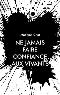 Ne jamais faire confiance aux vivants