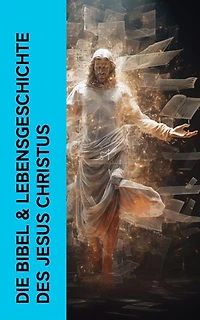 Die Bibel & Lebensgeschichte des Jesus Christus: Die Elberfelder Bibel mit Biographie von Jesus von Nazareth