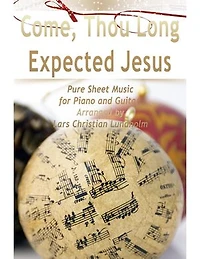 Come, Thou Long Expected Jesus Pure Sheet Music for Piano and Guitar, Arranged by Lars Christian Lundholm