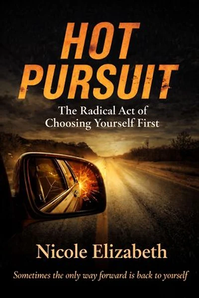 Hot Pursuit: The Radical Act of Choosing Yourself First