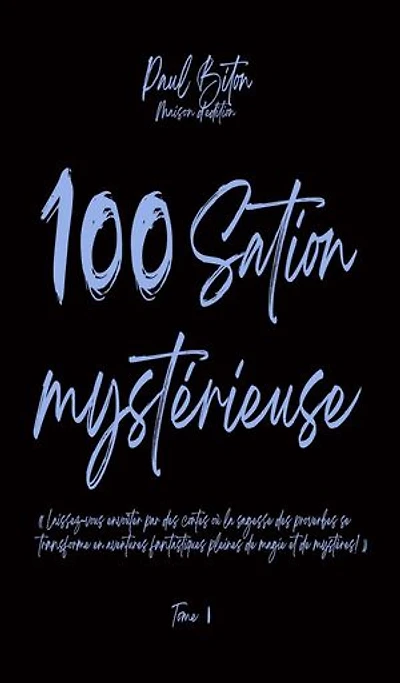 100Sation Mystérieuse Tome 1: 100Sation Mystérieuse, #1