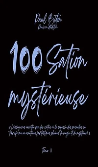 100Sation Mystérieuse Tome 1: 100Sation Mystérieuse, #1