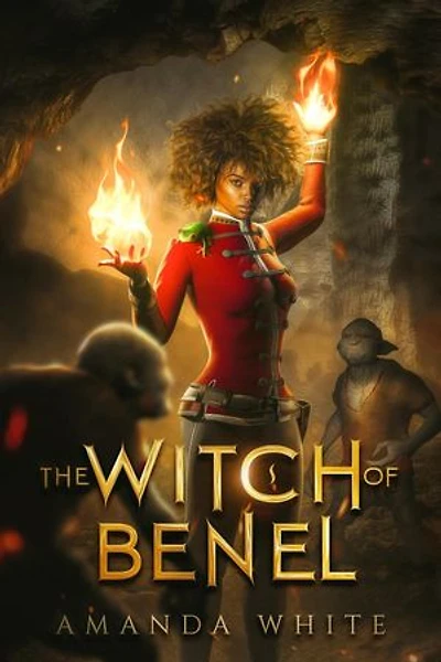 The Witch of Benel: The Witch of Benel, #1