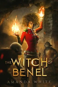 The Witch of Benel: The Witch of Benel, #1