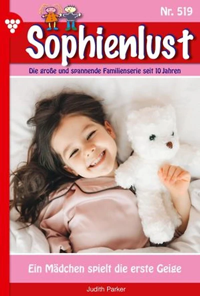 Ein Mädchen spielt die erste Geige: Sophienlust 519 – Familienroman