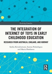 The Integration of Internet Toys Early Childhood Education: Research from Australia, England, and Norway