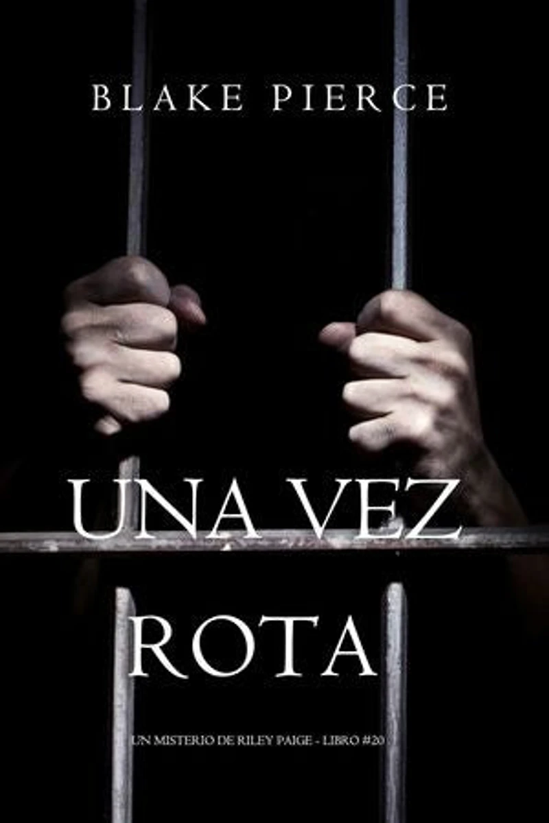Una vez rota (Un misterio de Riley Paige - Libro #20)
