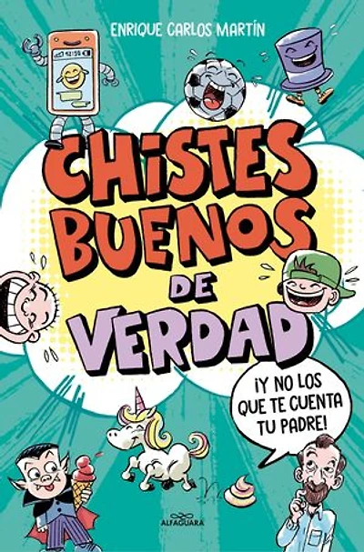 Chistes buenos de verdad: ¡Y no los que te cuenta tu padre!