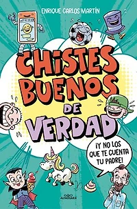 Chistes buenos de verdad: ¡Y no los que te cuenta tu padre!