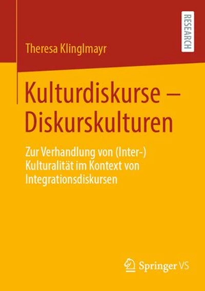 Kulturdiskurse - Diskurskulturen: Zur Verhandlung von (Inter-)Kulturalitat im Kontext Integrationsdiskursen