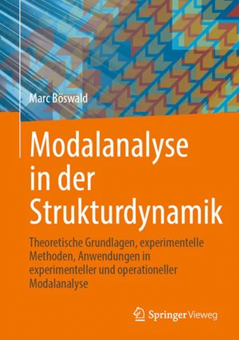 Modalanalyse der Strukturdynamik: Theoretische Grundlagen, experimentelle Methoden, Anwendungen experimenteller und operationeller