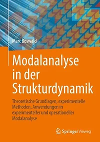 Modalanalyse der Strukturdynamik: Theoretische Grundlagen, experimentelle Methoden, Anwendungen experimenteller und operationeller