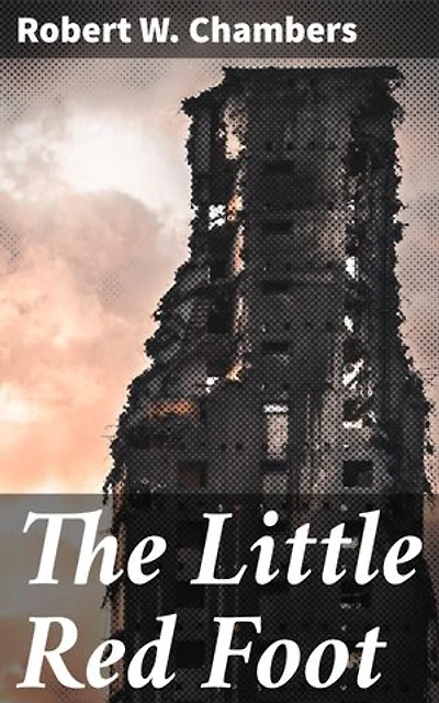 The Little Red Foot: Enriched edition. A Gripping Psychological Thriller with Gothic Elements and Eerie Atmosphere
