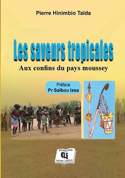 Les saveurs tropicales: Aux confins du pays Moussey