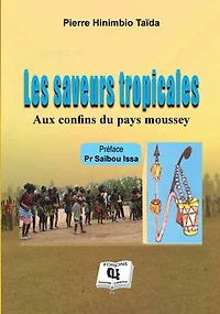 Les saveurs tropicales: Aux confins du pays Moussey