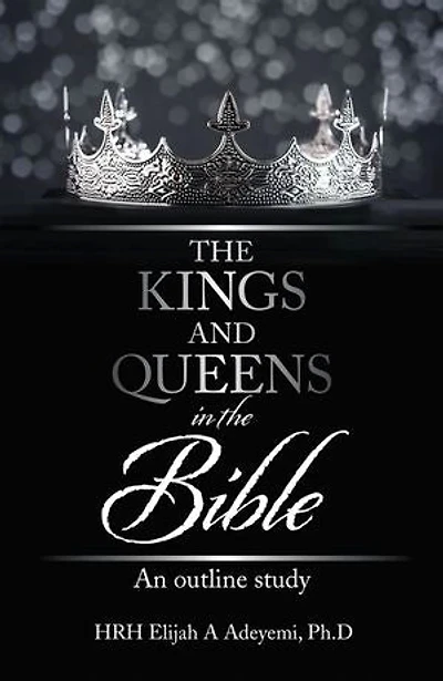 The Kings And Queens Bible: An Outline Study
