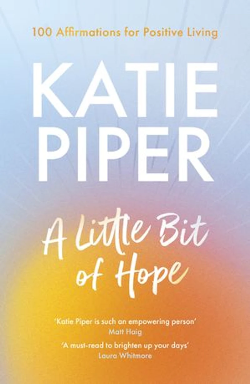 A Little Bit of Hope: 100 affirmations for positive living