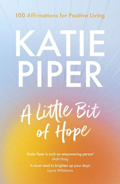 A Little Bit of Hope: 100 affirmations for positive living