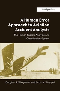 A Human Error Approach To Aviation Accident Analysis: The Factors Analysis And Classification System