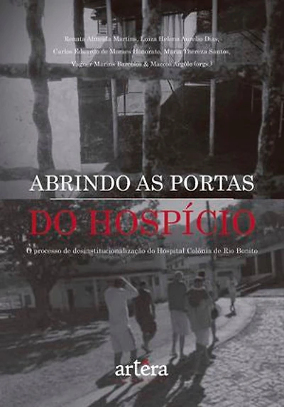 Abrindo as Portas do Hospício: Processo de Desinstitucionalização do Hospital Colônia de Rio Bonito