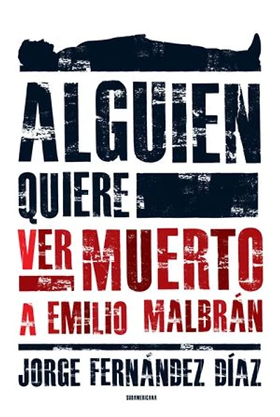 Alguien quiere ver muerto a Emilio Malbrán