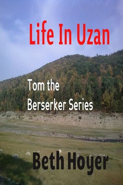Life in Uzan: Tom the Berserker Series