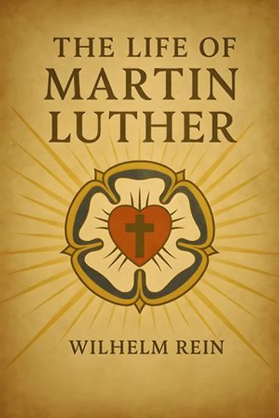 The Life of Martin Luther