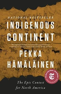 Indigenous Continent: The Epic Contest for North America