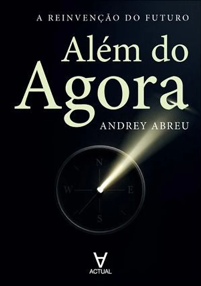 Além do agora: a reinvenção do futuro