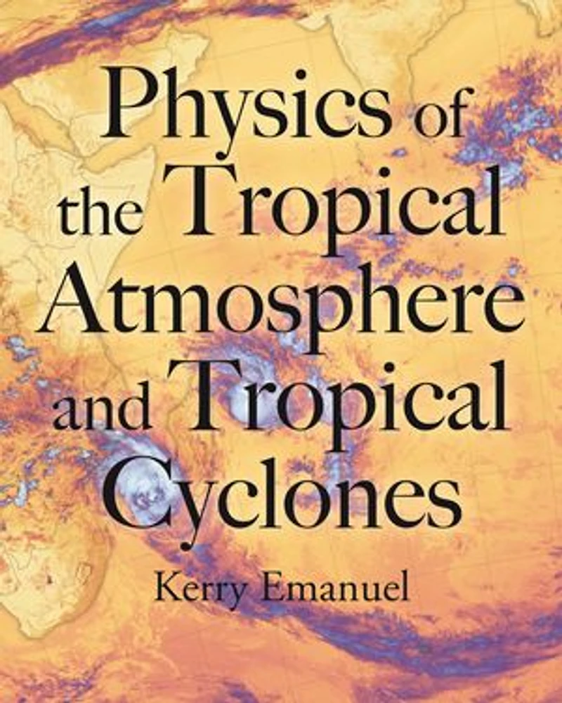 Physics of the Tropical Atmosphere and Cyclones