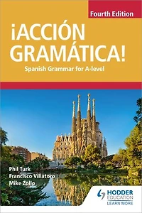 ¡Acción Gramática! Fourth Edition: Spanish Grammar for A Level