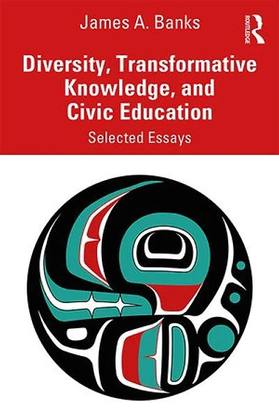 Diversity, Transformative Knowledge, And Civic Education: Selected Essays