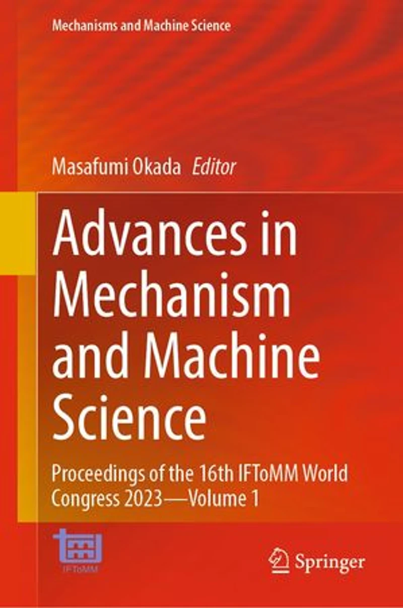 Advances Mechanism and Machine Science: Proceedings of the 16th IFToMM World Congress 2023-Volume 1