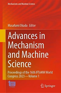 Advances Mechanism and Machine Science: Proceedings of the 16th IFToMM World Congress 2023-Volume 1