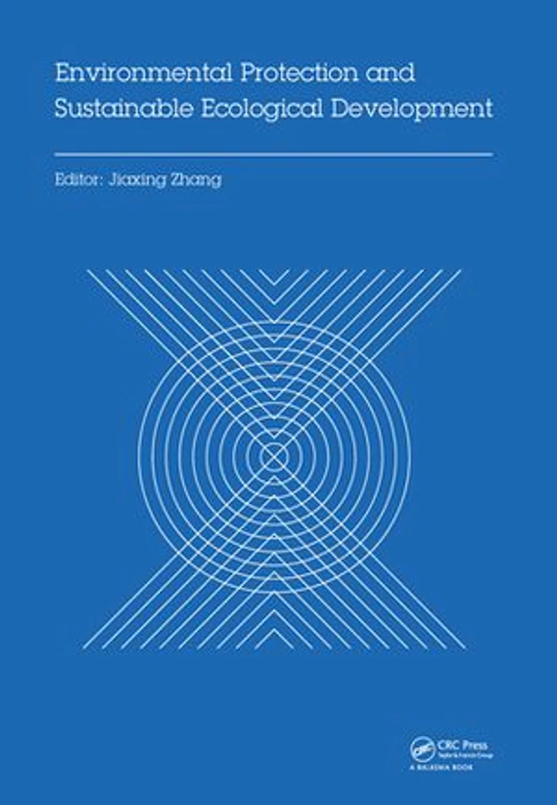 Environmental Protection and Sustainable Ecological Development: Proceedings of the 2014 International Conference on Development (EPSED 2014), Wuhan, Hubei, China, October 24-26,