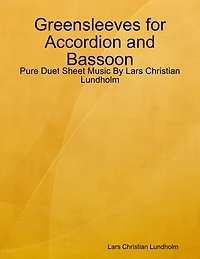 Greensleeves for Accordion and Bassoon - Pure Duet Sheet Music By Lars Christian Lundholm