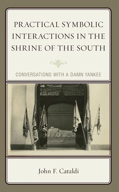 Practical Symbolic Interactions the Shrine of South: Conversations with a Damn Yankee