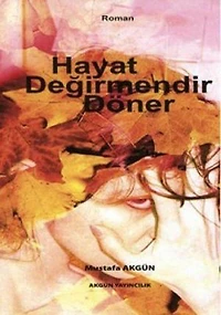 Hayat Değirmendir Döner