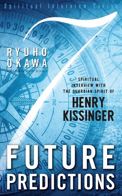 7 Future Predictions: Spiritual Interview with the Guardian Spirit of Henry Kissinger