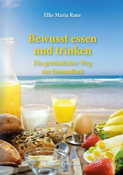 Bewusst essen und trinken: Ein genüsslicher Weg zur Gesundheit