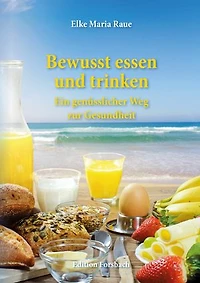 Bewusst essen und trinken: Ein genüsslicher Weg zur Gesundheit