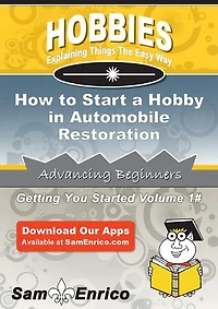 How to Start a Hobby in Automobile Restoration