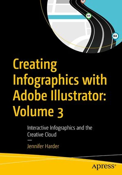 Creating Infographics with Adobe Illustrator: Volume 3: Interactive and the Creative Cloud