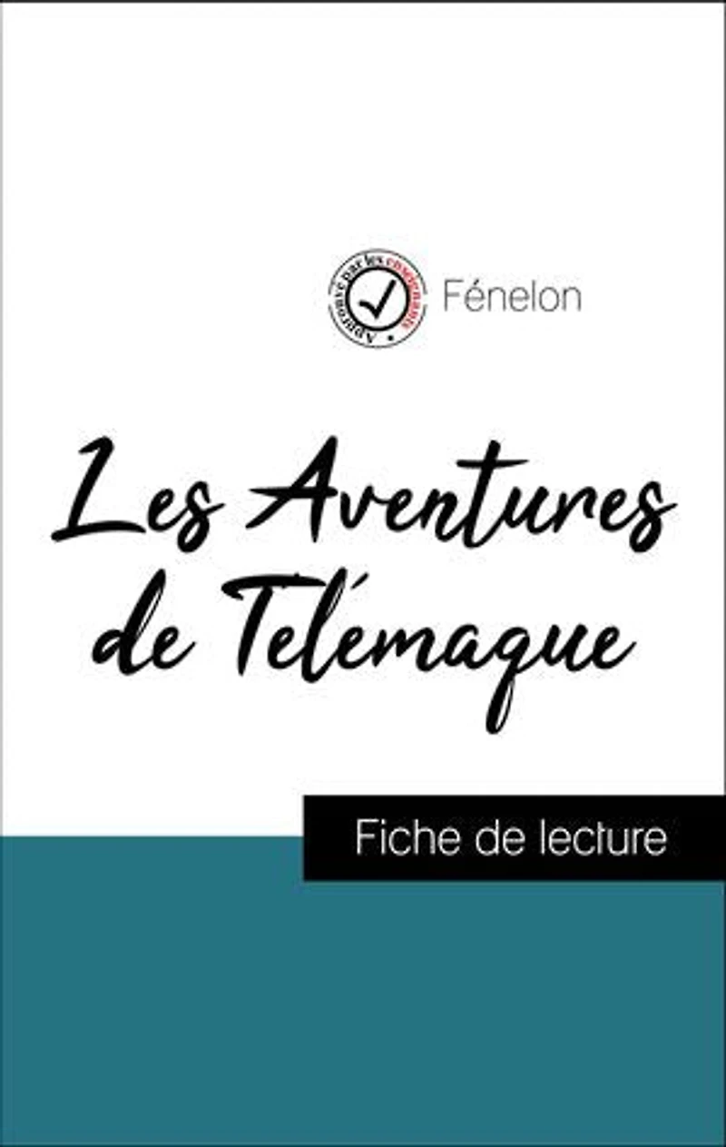 Analyse de l'œuvre : Les Aventures de Télémaque (résumé et fiche de lecture plébiscités par les enseignants sur fichedelecture.fr)