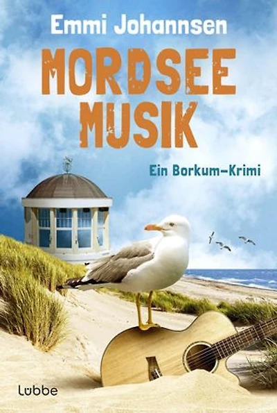 Mordseemusik: Ein Borkum-Krimi. Die perfekte Urlaubslektüre: ein charmant-humorvoller Nordseekrimi für Fans von Gisa Pauly