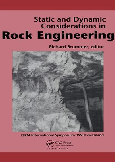 Static and Dynamic Considerations in Rock Engineering: Proceedings of the ISRM international symposium, Swaziland, 10-12 September 1990