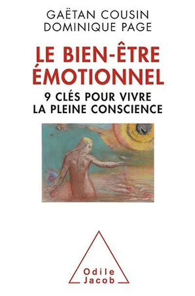 Le bien-être émotionnel: 9 clés pour vivre la pleine conscience