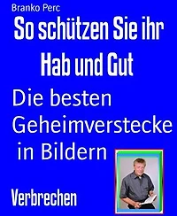 So schützen Sie ihr Hab und Gut: Die besten Geheimverstecke in Bildern