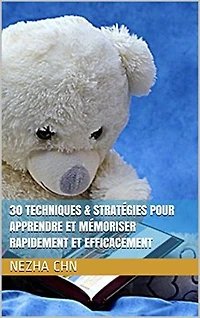 30 techniques & stratégies pour apprendre et mémoriser rapidement et efficacement