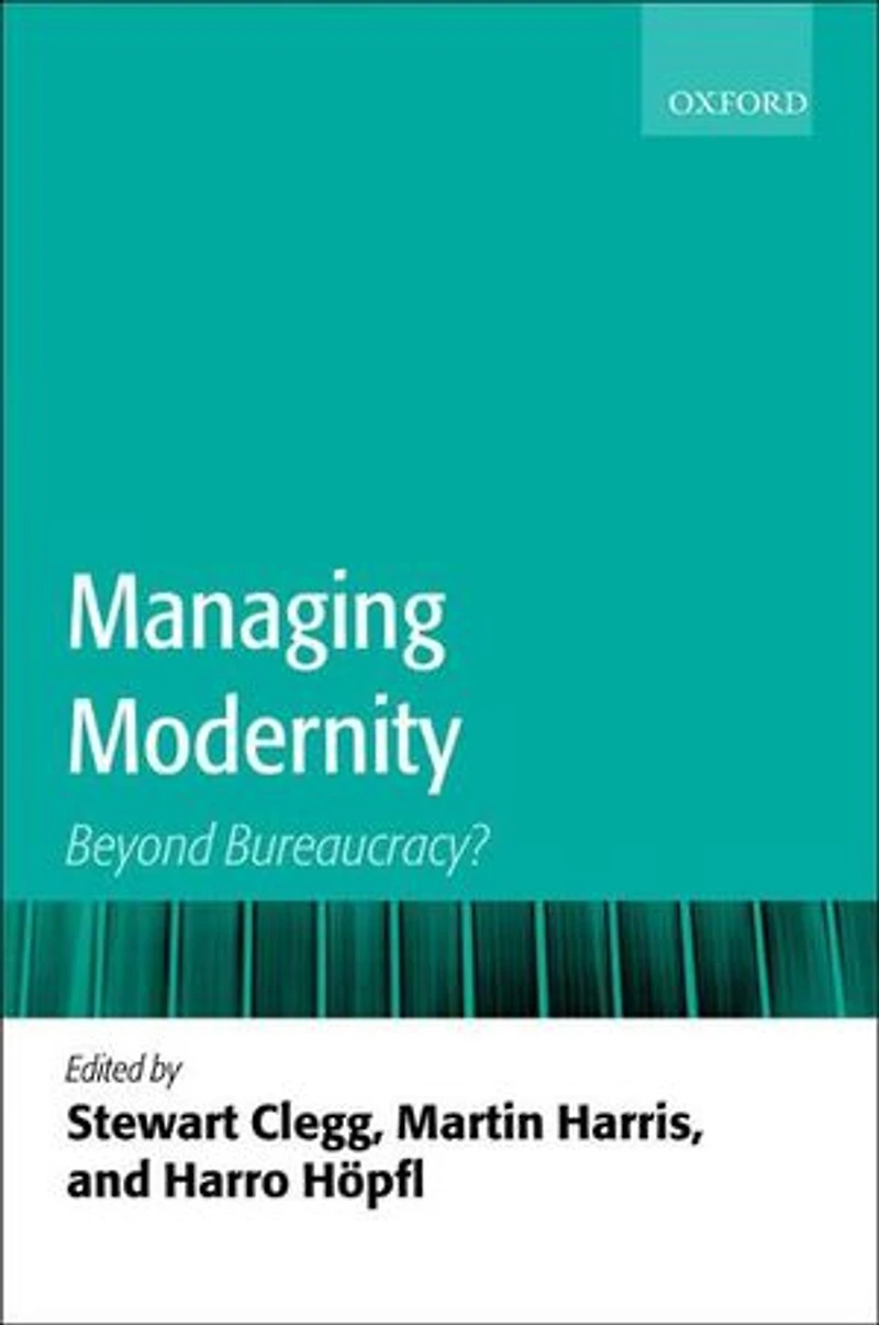 Managing Modernity: The End of Bureaucracy?
